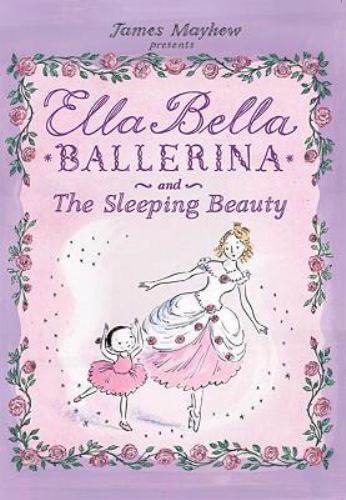 Ella Bella Ballerina and The Sleeping Beauty (Ella Bella Ballerina Series) by Ma