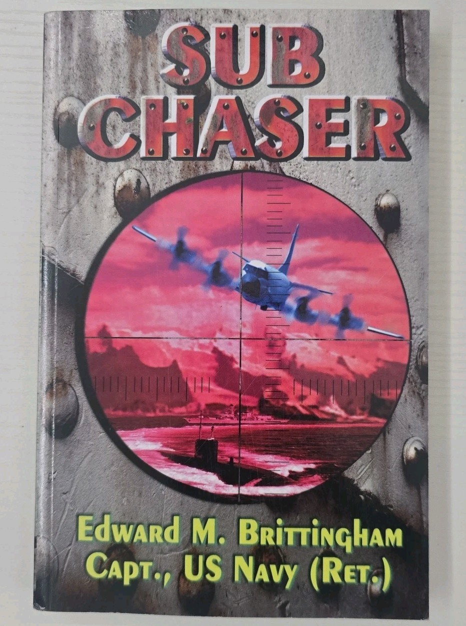 Sub Chaser by Edward M. Brittingham Sr. ( 2007, Trade Paperback)