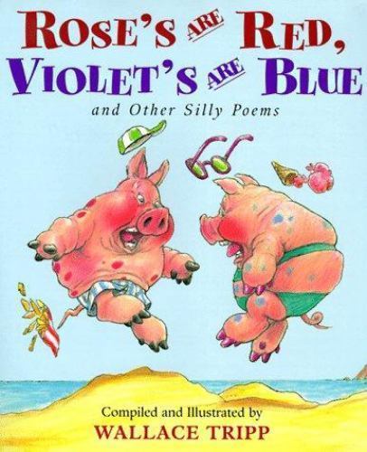 Rose’s Are Red, Violet’s Are Blue: And Other Silly Poems by Wallace Tripp