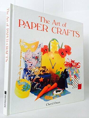 THE ART OF PAPER CRAFTS – Hardcover By CHERYL OWEN – GOOD
