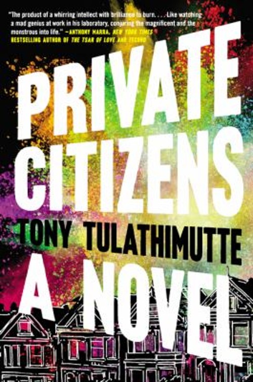 Private Citizens : A Novel Paperback Tony Tulathimutte