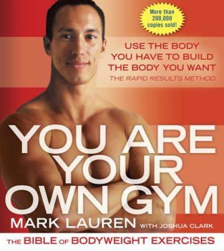 You Are Your Own Gym: The Bible of Bodyweight Exercises – Paperback – GOOD