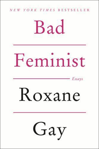 Bad Feminist: Essays – paperback, Roxane Gay, 9780062282712