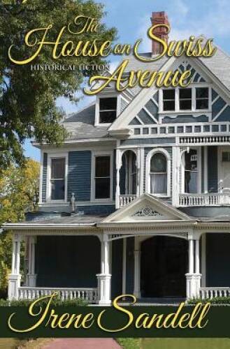 The House on Swiss Avenue: Historical Fiction – Paperback – GOOD