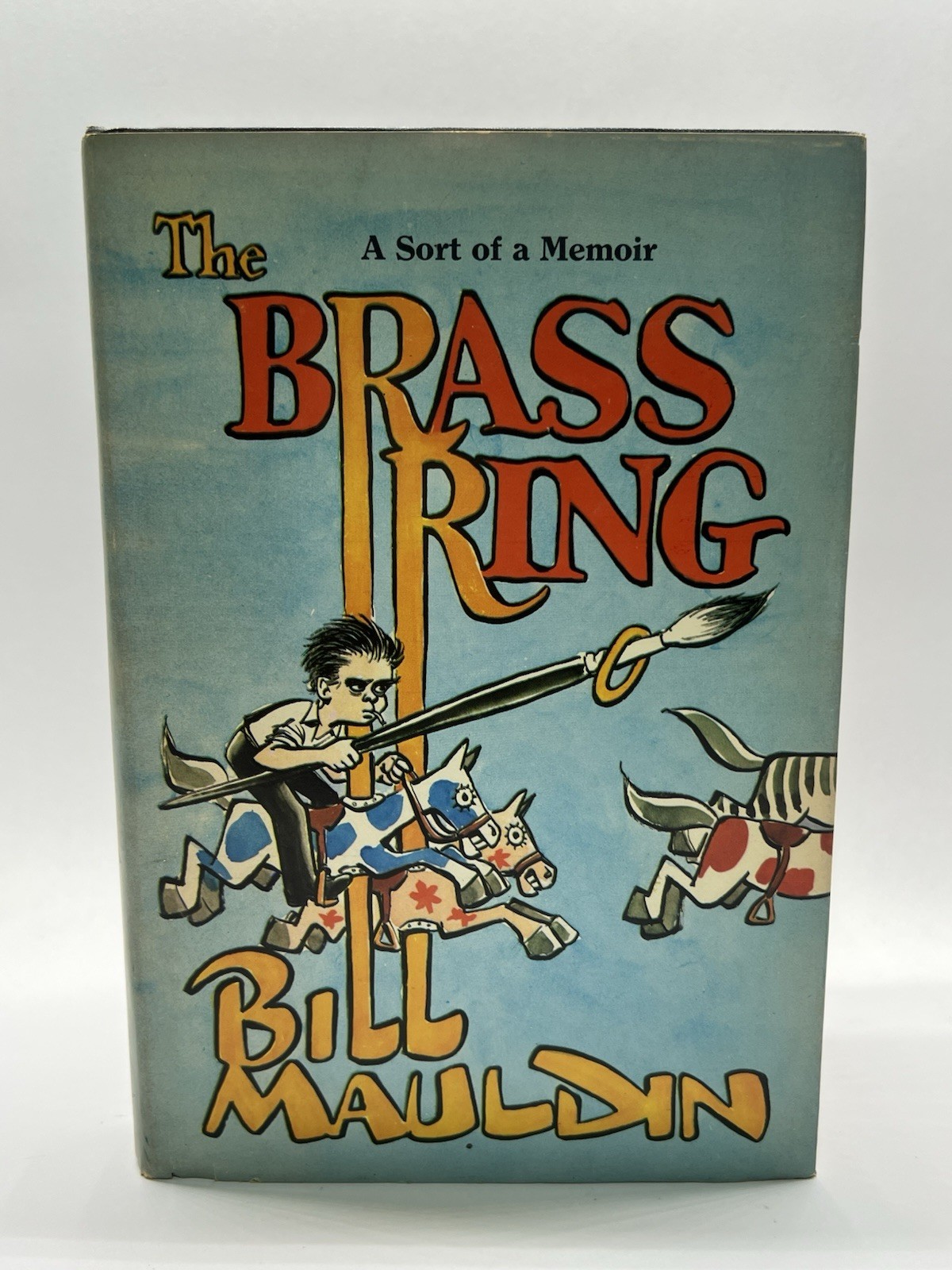 The Brass Ring A Sort of Memoir 1971 by Bill Mauldin Hardcover Dust Jacket ~MINT