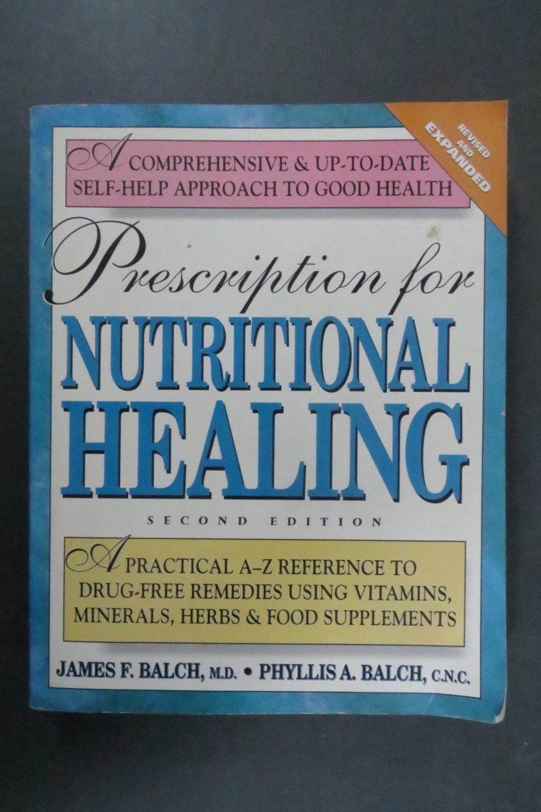 Prescription for Nutritional Healing: A Practical A-Z Reference to Drug-Free…