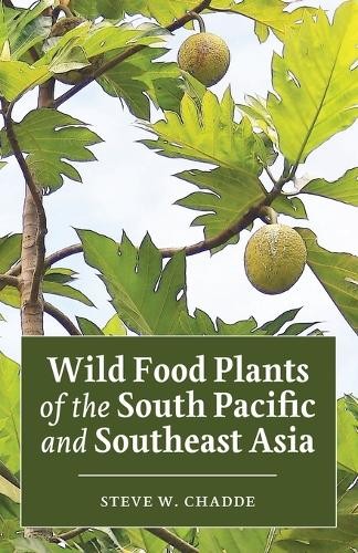 Steve W Chadde Wild Food Plants of the South Pacific and (Paperback) (UK IMPORT)
