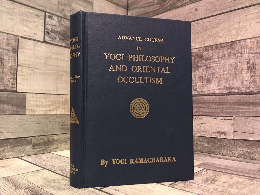 Advanced Course in Yogi Philosophy and Oriental Occultism by Yogi Ramacharaka Y