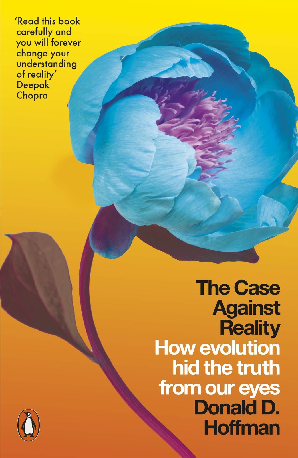 NEW BOOK The Case Against Reality – How Evolution Hid the Truth from Our Eyes by
