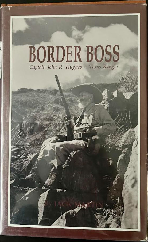Border Boss Captain Boss Captain John R. Hughes- Texas Ranger by Jack Martin
