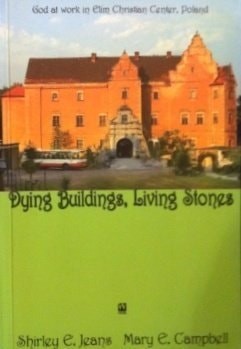 Dying Buildings, Living Stones: God At Work in Elim Christian Center, Poland by