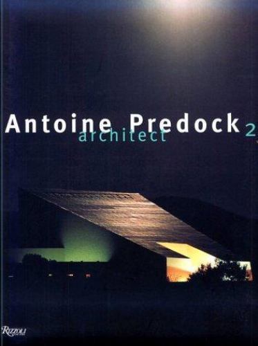 Antoine Predock: Bldgs 1994-99 by Antoine Predock