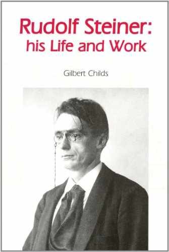 Rudolf Steiner : His Life and Work – Paperback, by Gilbert Childs – Very Good