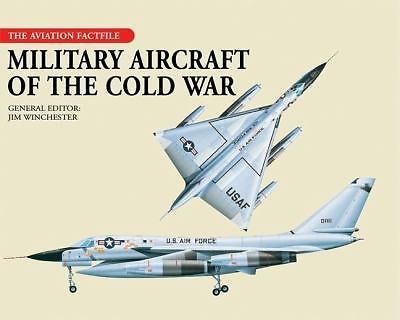 Military Aircraft of the Cold War (The Aviation Factfile) Winchester, Jim hardc