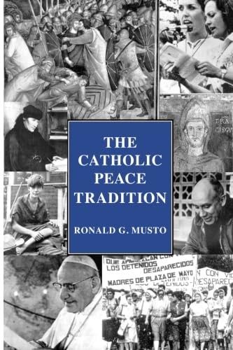 The Catholic Peace Tradition – paperback Musto, Ronald G.