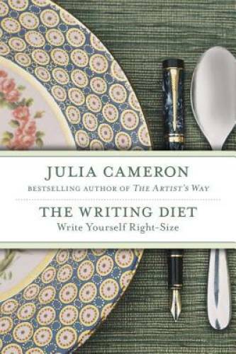 The Writing Diet: Write Yourself Right-Size – Paperback By Cameron, Julia – GOOD