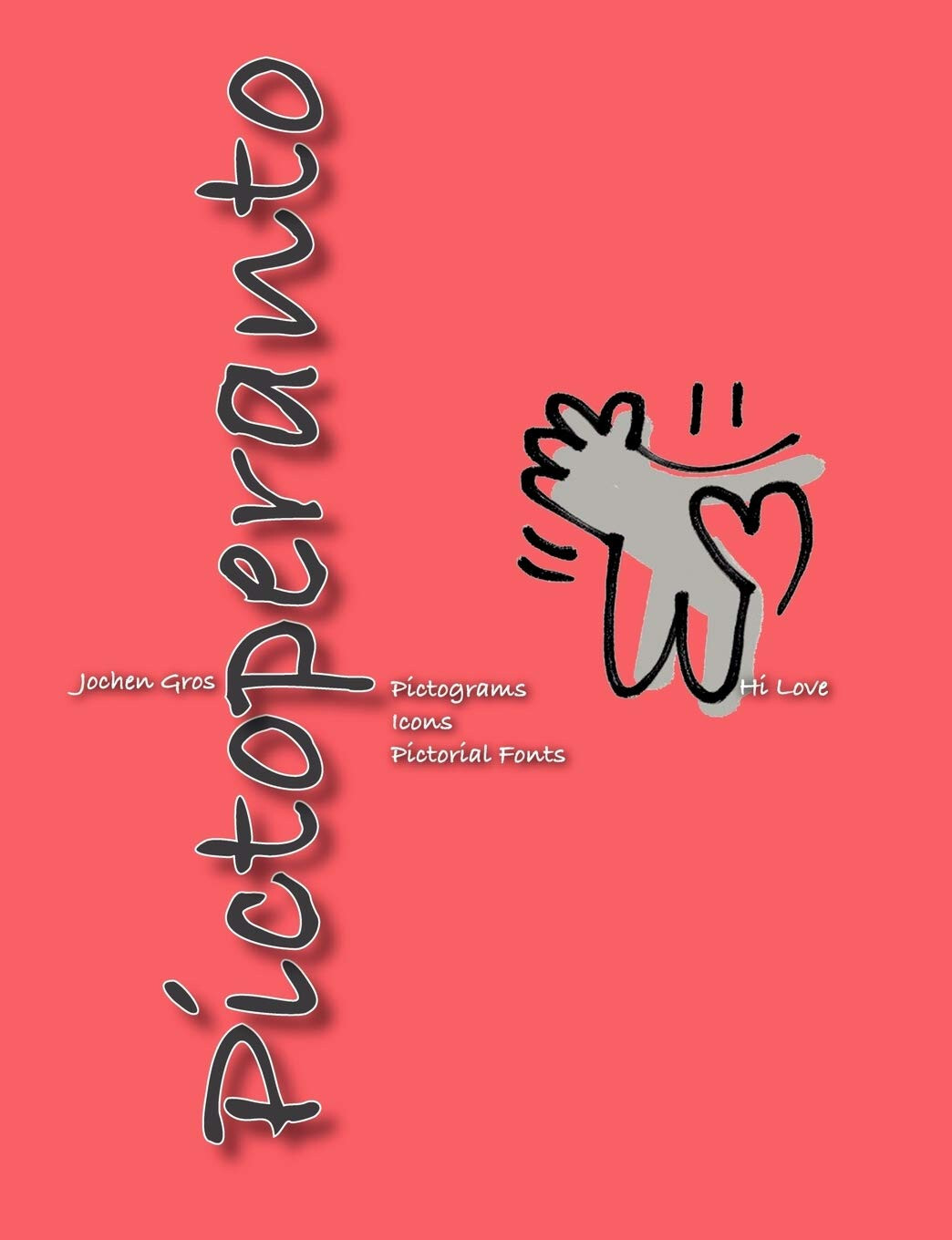 NEW Pictoperanto: Pictograms, Icons, Pictorial Fonts Jochen Gros BOOK#540