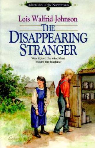 The Disappearing Stranger (Adventures of the Northwoods, Book 1) – GOOD