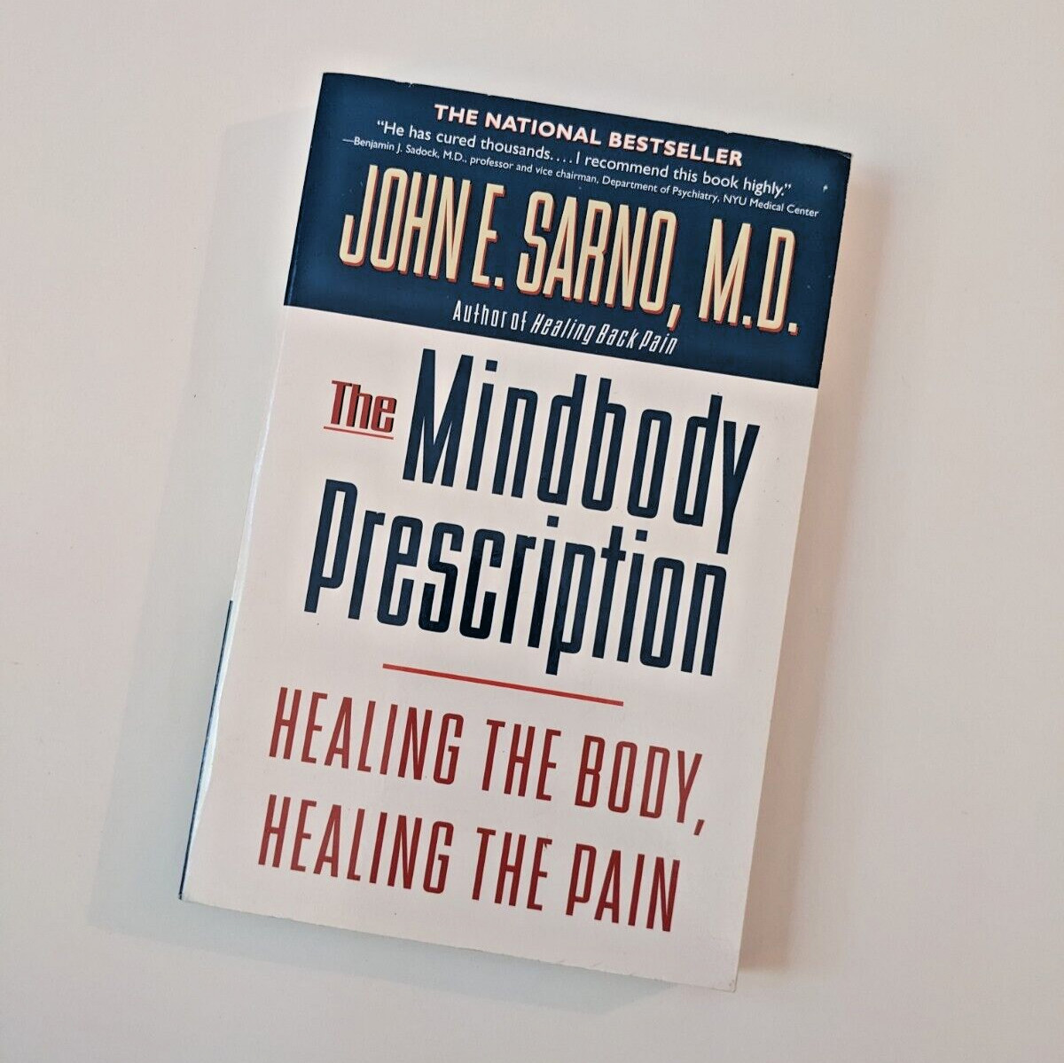 The Mindbody Prescription: Healing the Body, Healing the Pain by Sarno, John E.