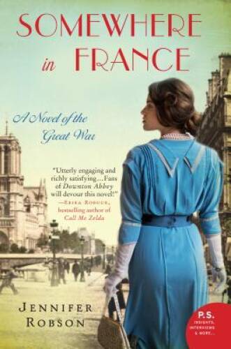 Somewhere in France: A Novel of the Great War – Paperback – VERY GOOD
