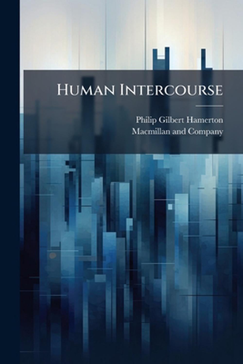 Human Intercourse by Philip Gilbert Hamerton Paperback Book