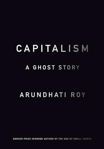 Capitalism: A Ghost Story – Paperback, by Roy Arundhati – Acceptable
