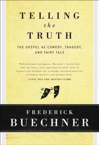 Telling the Truth: The Gospel as Tragedy, Comedy, and Fairy Tale – GOOD