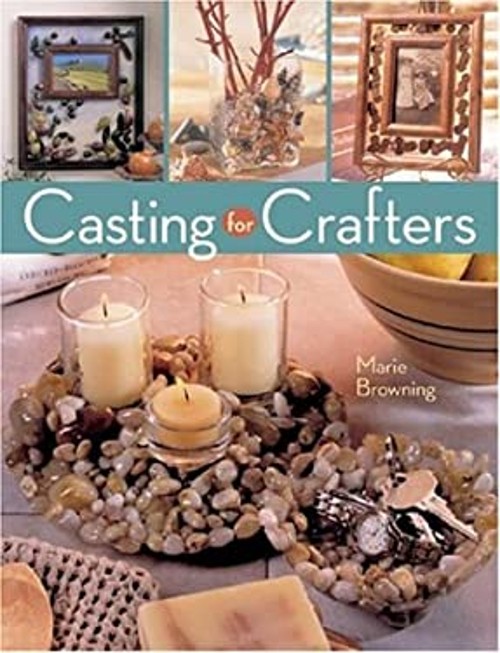 Casting for Crafters Hardcover Marie Browning