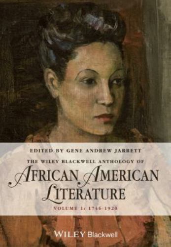 Wiley-Blackwell Anthology of African American Literature: 1746-1920 by