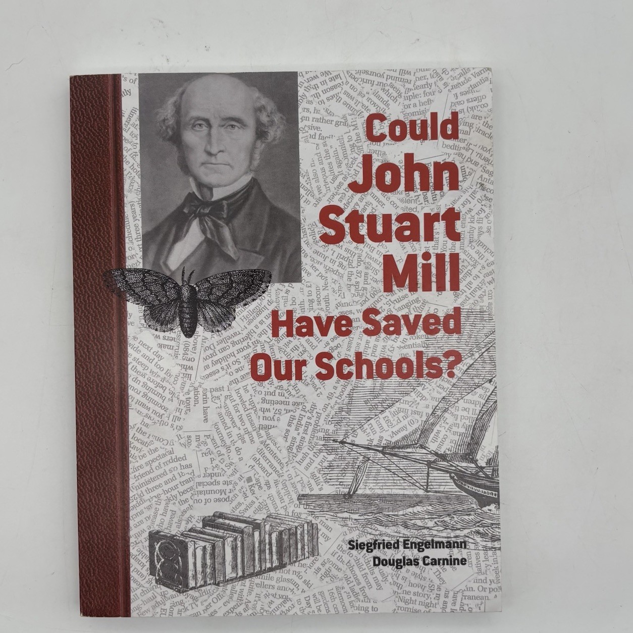 Could John Stuart Mill Have Saved Our Schools? Englemann, Douglas Paperback