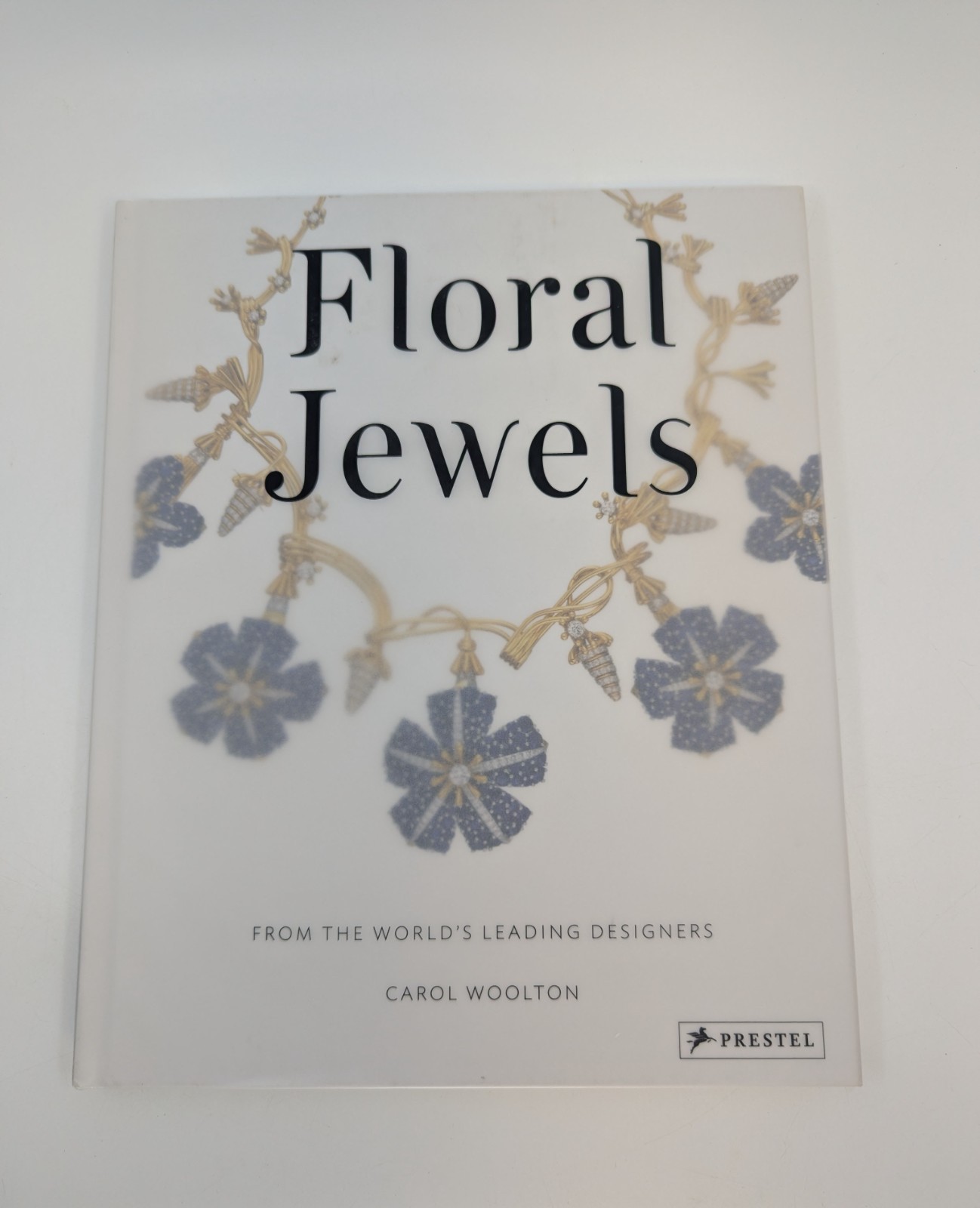 Floral Jewels From the World’s Leading Designers by Carol Woolton Hardcover Book