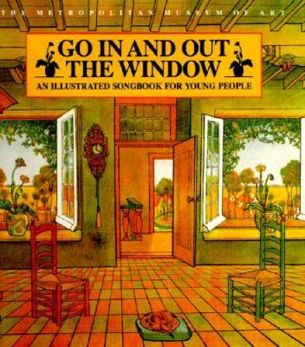 Go In and Out the Window: An Illustrated Songbook For Children – GOOD