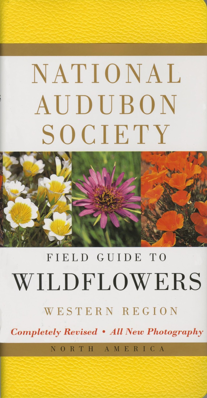 National Audubon Society Field Guide to North American Wildflowers: Western …