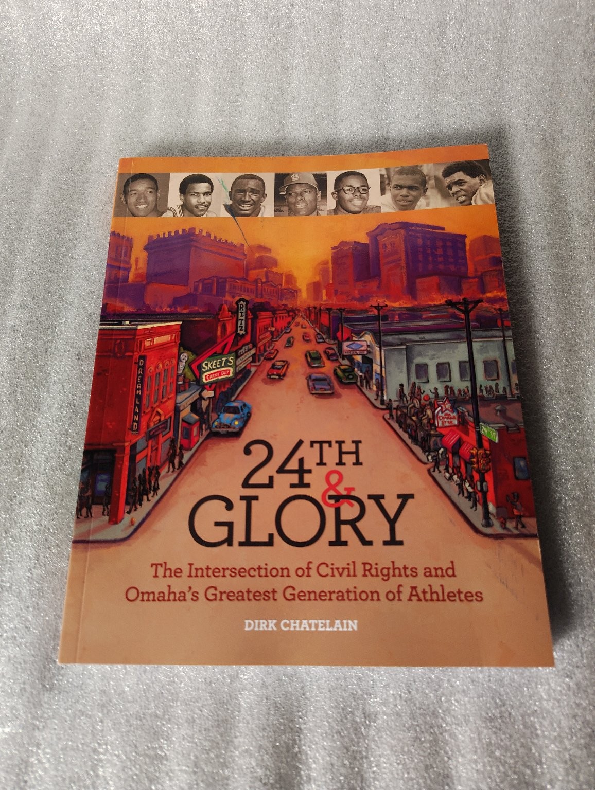 24th & Glory Dirk Chatelain 2019 First Edition Civil Rights Omaha