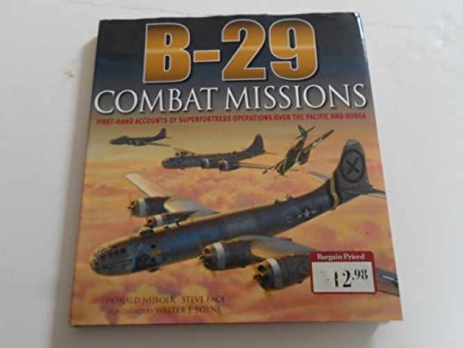 B-29 Combat Missions – Hardcover, by Donald Nijboer; Steve Pace – Very Good u
