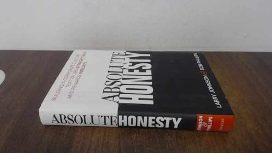 Absolute Honesty: Building – Hardcover, by Johnson Larry; Phillips – Very Good u